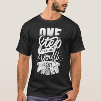 Camiseta Um Passo de Cada Vez Você Chegará Lá Boa Motivação