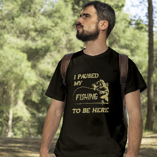 Camiseta Um pescador engraçado - Parei minha pesca para est