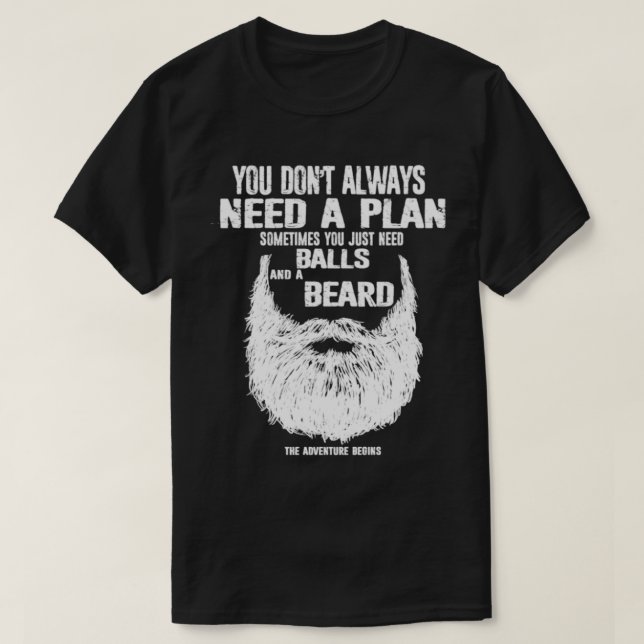 Camiseta Um plano às vezes você só precisa de bolas e barba (Frente do Design)