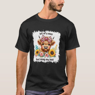 Camiseta Um pouco bagunçado, mas fazendo o meu melhor Ansie