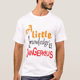 Camiseta Um pouco de conhecimento é um design de citação en