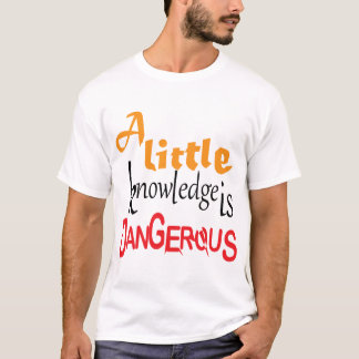 Camiseta Um pouco de conhecimento é um design de citação en