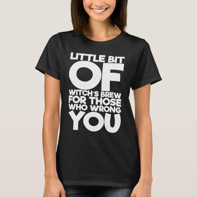 Camiseta Um Pouco De Feitiço Para Aqueles Que Te Erraram (Frente)