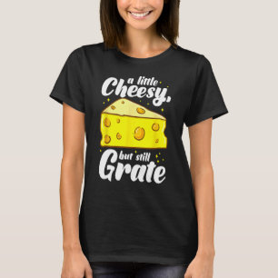 Camiseta Um Pouco De Queijo, Mas Ainda De Grana, Um Pouco D