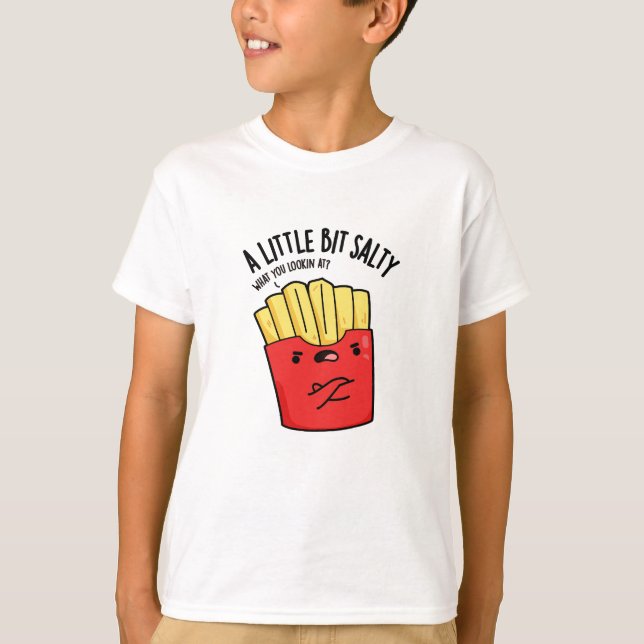 Camiseta Um Pouco De Salga Engraçado Fries Pun (Frente)