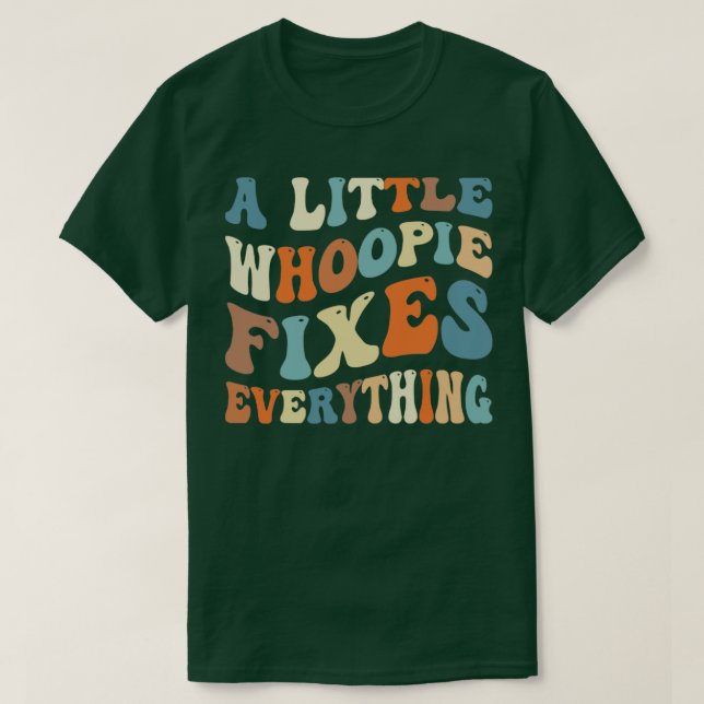 Camiseta Um Pouco De Whoopie Corrige Tudo (Frente do Design)