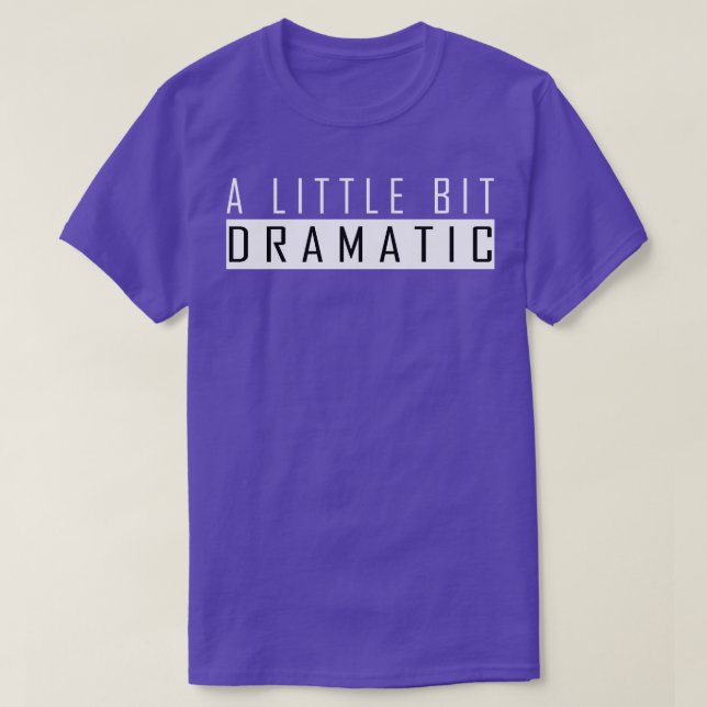 Camiseta um pouco dramático (Frente do Design)