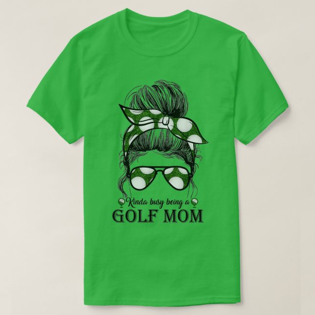 Camiseta Um Pouco Ocupado Sendo Um Golfe Mãe, Mama-Mão-Mana (Frente do Design)