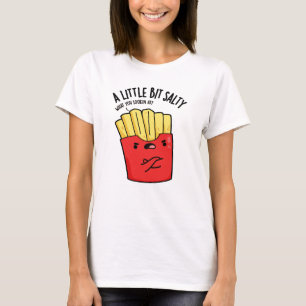 Camiseta Um pouco salgado piada de batata frita trocadilho
