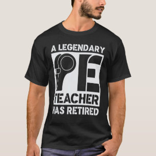 Camiseta Um Professor de Educação Física Lendário Aposentou