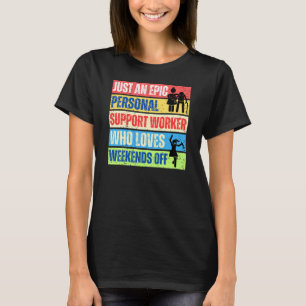 Camiseta Um PSW épico que ama os fins de semana livres!