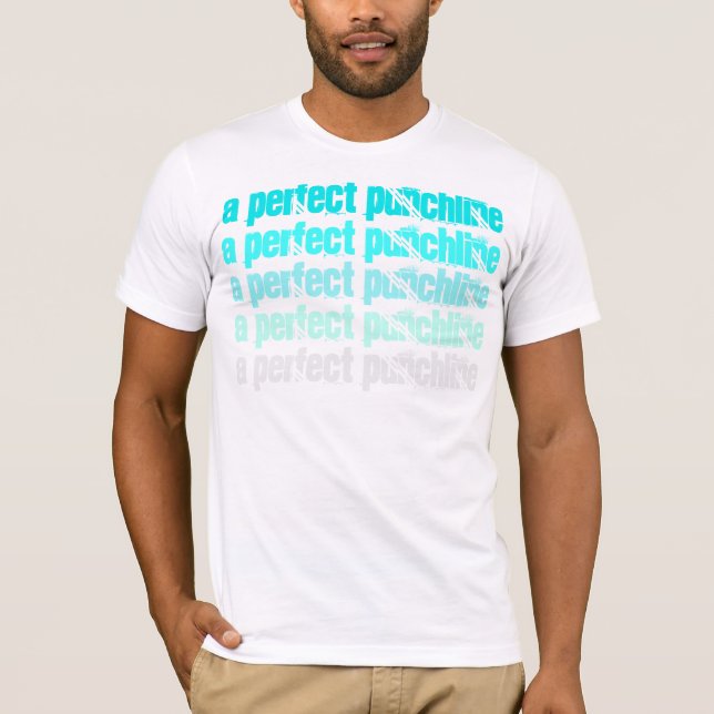 Camiseta Um Punchline perfeito desvanece-se (Frente)
