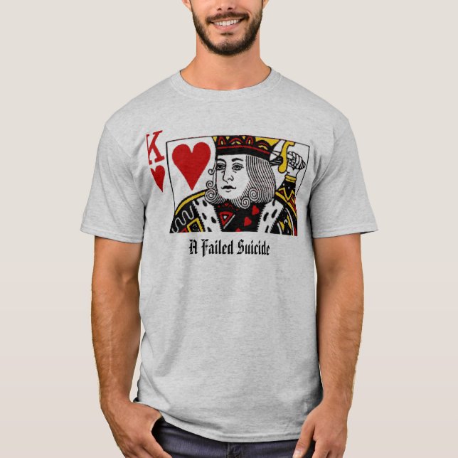 Camiseta Um rei falhado do suicídio do suicídio (Frente)