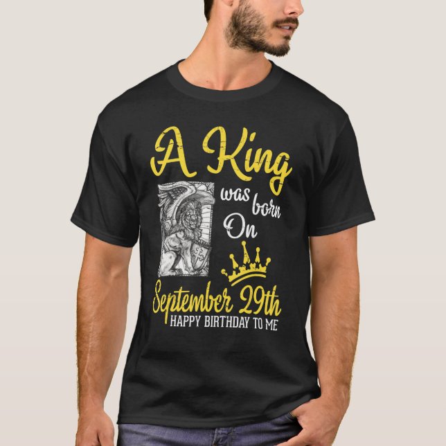 Camiseta Um Rei Foi Nascer Em 29 De Setembro Feliz Aniversá (Frente)