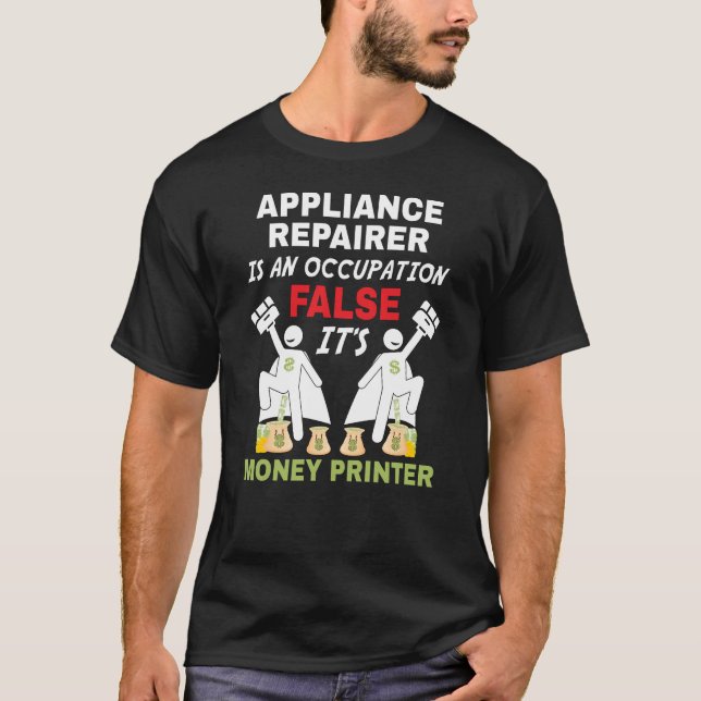 Camiseta Um reparador de dispositivos pode impressão dinhei (Frente)