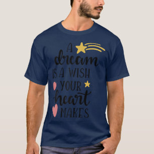 Camiseta Um Sonho Bonito É Um Desejo Que Seu Coração Faz De