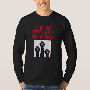Camiseta Um Sonho Diferido é um Sonho Negado