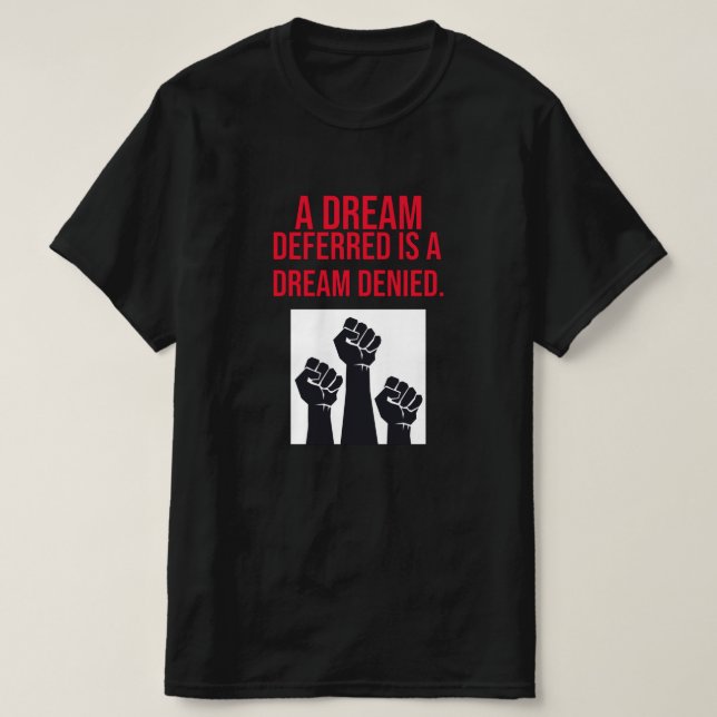 Camiseta Um Sonho Diferido é uma Cotação Negada do Sonho (Frente do Design)