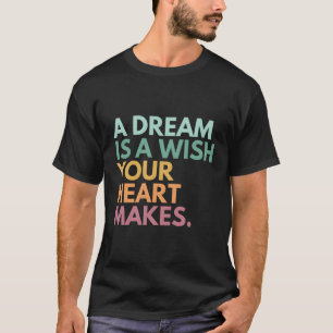 Camiseta Um Sonho É Um Desejo Que Ele Faz