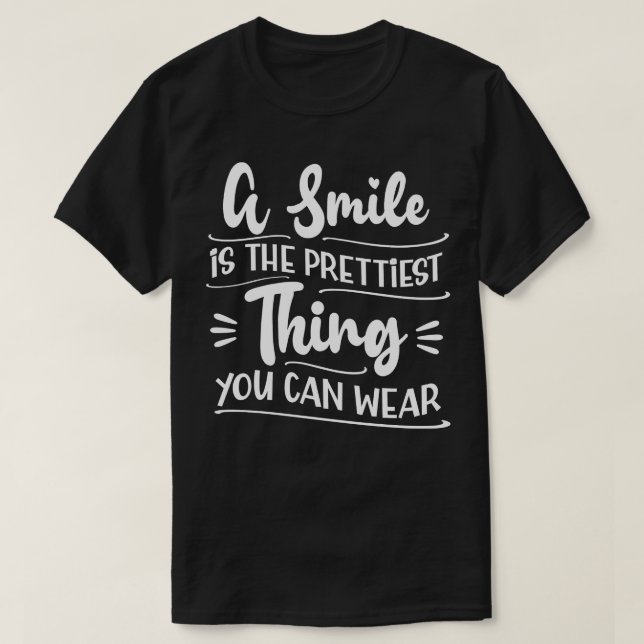 Camiseta Um Sorriso É O Mais Bonito Que Você Pode Vestir (Frente do Design)