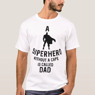 Camiseta Um super-herói sem um cabo é chamado de Pai //