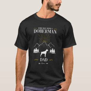 Camiseta Um Tanto Ocupado Sendo um Pai Dobermann