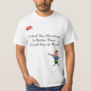 Camiseta Um tiro mau do dia….