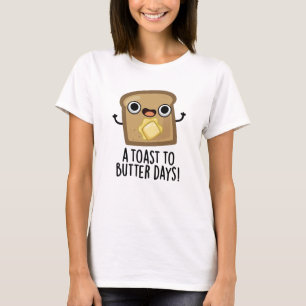 Camiseta Um Toast to Butter Days Comida Fofo