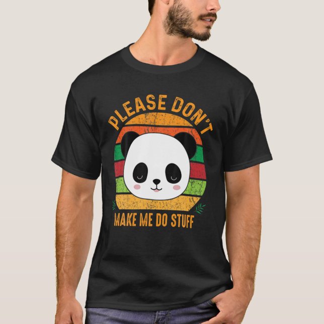 Camiseta Um Urso Panda Preguiçoso, por favor, não me obrigu (Frente)