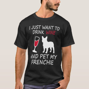 Camiseta Um Vinho De Bebida Bonita Pet My Frenchie French B