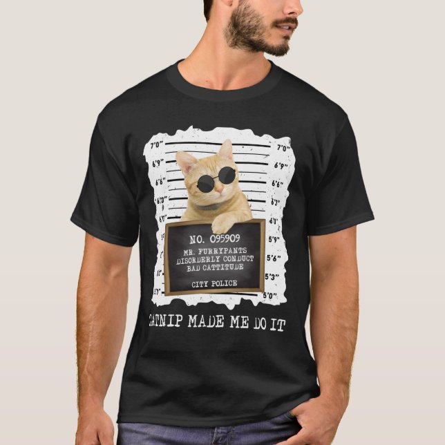 Camiseta Uma Bela Catnip Fez-Me Fazê-Lo. (Frente)