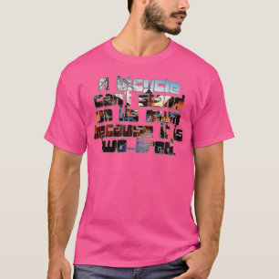 Camiseta Uma bicicleta não se levanta sozinha porque ela é