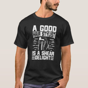 Camiseta Uma Boa Estilista De Cabelos É Uma Estilo De Cabel
