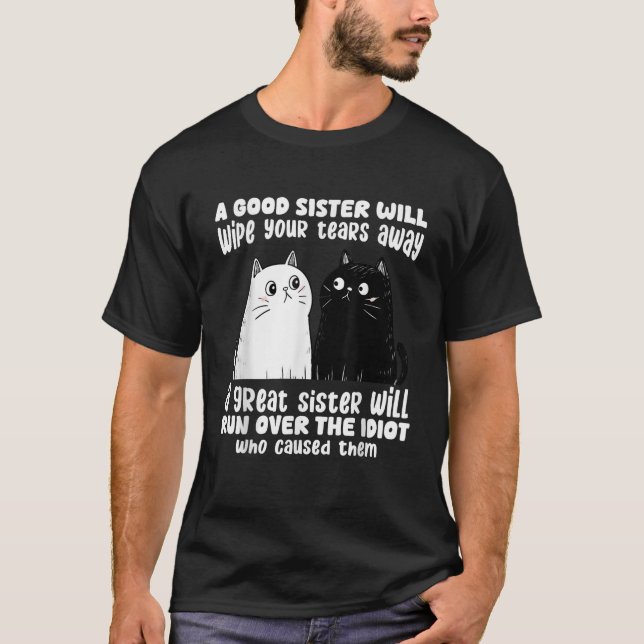Camiseta Uma Boa Irmã Irá Limpar Suas Lágrimas De Gatos Eng (Frente)