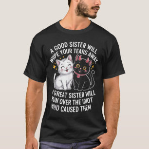 Camiseta Uma Boa Irmã Irá Limpar Suas Lágrimas De Gatos Eng