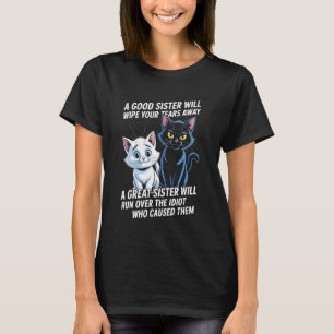 Camiseta Uma Boa Irmã Limpará Suas Lágrimas Gatos Divertido