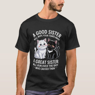 Camiseta Uma Boa Irmã Limpará Suas Lágrimas Tema Gato