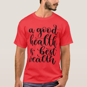 Camiseta Uma Boa Saúde É A Melhor Riqueza 3