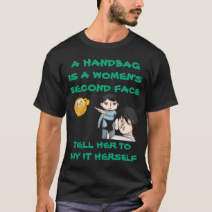 CAMISETA UMA BOLSA É O SEGUNDO ROSTO DE UMA MULHER DIGA-LHE