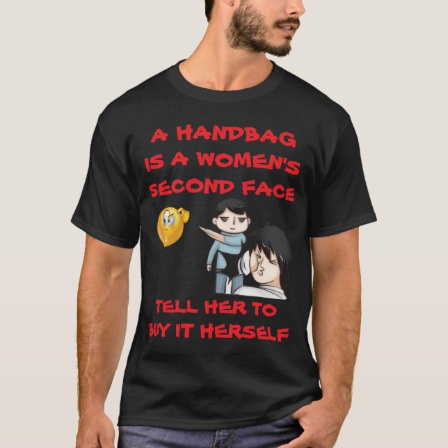 CAMISETA UMA BOLSA É O SEGUNDO ROSTO DE UMA MULHER DIGA-LHE (Frente)