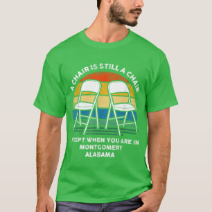 Camiseta Uma Cadeira Ainda É Uma Cadeira Exceto Quando Você