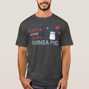 Camiseta Uma Casa Não É Uma Casa Sem Porco De Guiné