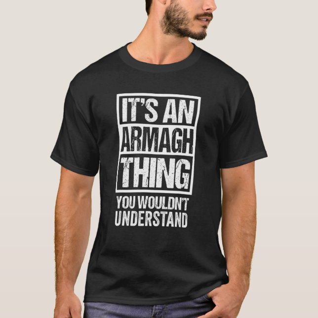Camiseta Uma coisa Armagh que você não entenderia. (Frente)
