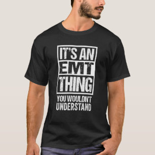 Camiseta Uma coisa Emt que você não entenderia de Ambulânci