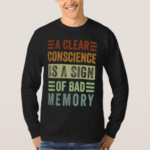 Camiseta Uma Consciência Limpa É Um Sinal De Má Memória Sa