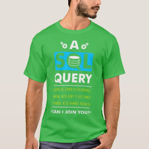 Camiseta Uma Consulta SQL Entra Em Um Bar Para Programa De 