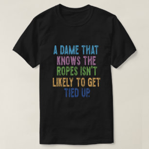 Camiseta Uma Dama Que Conhece os Macetes Não Deve Se Enrola
