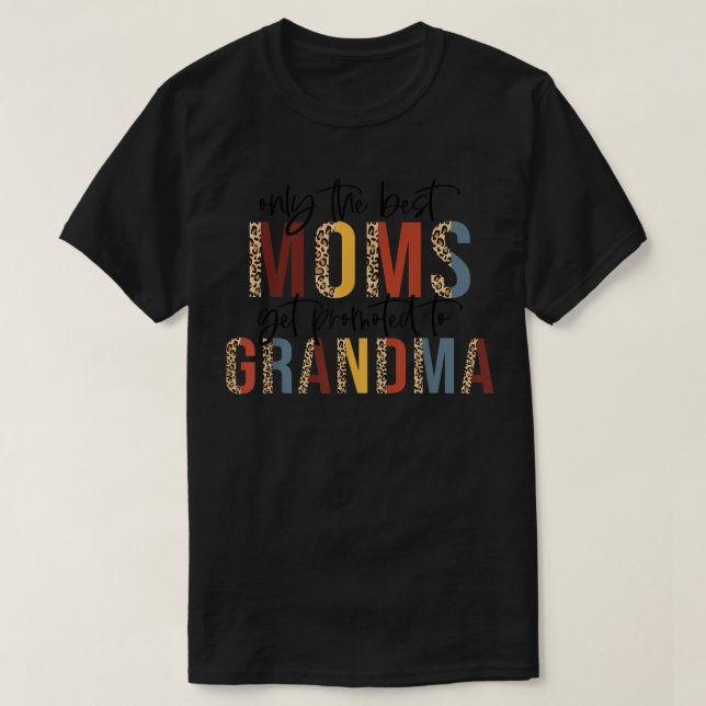 Camiseta Uma Das Melhores Mães É Promovida Para Avós Mães  (Frente do Design)