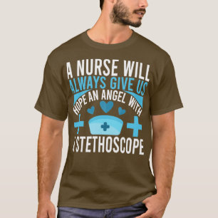 Camiseta Uma enfermeira sempre nos dará esperança de um anj