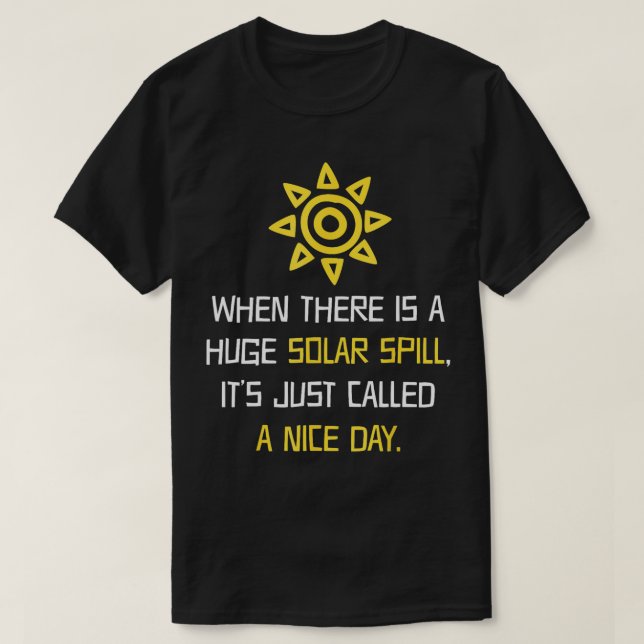 Camiseta Uma enorme energia solar de Derramar solar agradáv (Frente do Design)